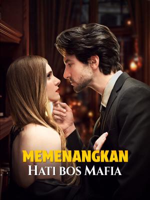 Memenangkan Hati Bos Mafia