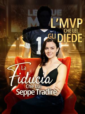 L’MVP Che Lei Gli Diede, La Fiducia Che Lui Seppe Tradire