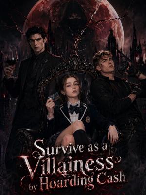 Survive as a Villainess by Hoarding Cash