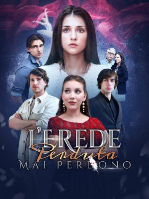 L’Erede Perduta: Mai Perdono